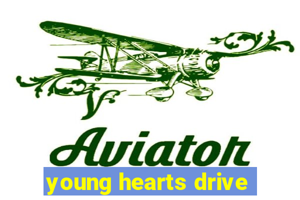 young hearts drive